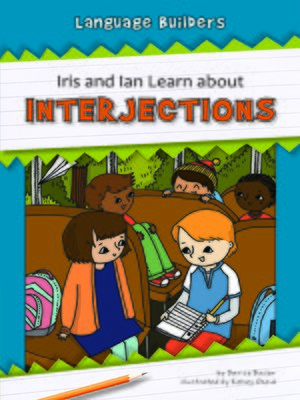 cover image of Iris and Ian Learn about Interjections